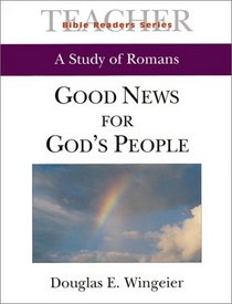 Good News for Gods People: A Study of Romans (Bible Readers)