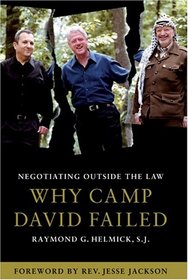 Negotiating Outside the Law: Why Camp David Failed