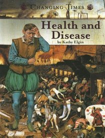 Health and Disease (Changing Times: The Renaissance Era Series)