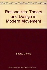 Rationalists: Theory and Design in Modern Movement