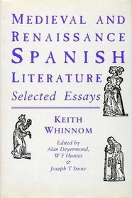 Medieval and Renaissance Spanish Literature: Selected Essays Of Keith Whinnom (Liverpool University Press - Liverpool Science Fiction Texts)