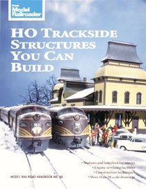 Ho Trackside Structures You Can Build (Model Railroad Handbook, No 40)