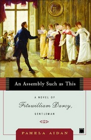 An Assembly Such as This (Fitzwilliam Darcy, Gentleman, Bk 1)