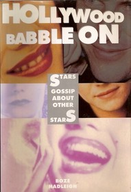 Hollywood Babble on: Stars Gossip About Stars