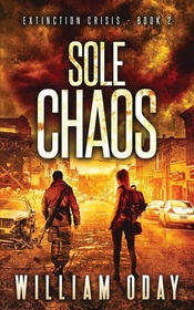 Sole Chaos: A Post-Apocalyptic EMP Science Fiction Survival Thriller (Extinction Crisis)