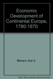 Economic Development of Continental Europe, 1780-1870