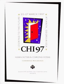 CHI '97 Conference Proceedings: Human Factors in Computing Systems