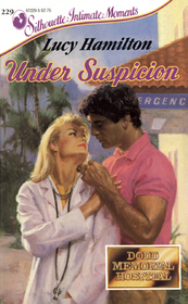 Under Suspicion (Dodd Memorial Hospital, Bk 1) (Silhouette Intimate Moments, No 229)