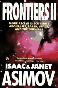 Frontiers II: More Recent Discoveries About Life, Earth, Space, and the Universe