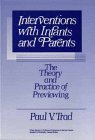 Interventions with Infants and Parents : The Theory and Practice of Previewing (Wiley Series in Child Mental Health)