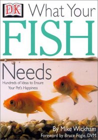 What Your Fish Needs (What Your Pet Needs)
