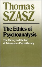 The Ethics of Psychoanalysis: The Theory and Method of Autonomous Psychotherapy