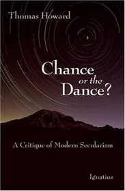 Chance or the Dance?: A Critique of Modern Secularism