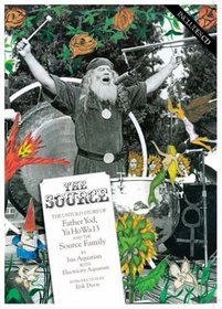 The Source: The Untold Story of Father Yod, YaHoWha 13, and The Source Family