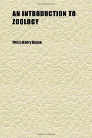 An Introduction to Zoology (Volume 1)