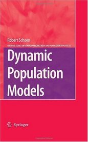 Dynamic Population Models (The Springer Series on Demographic Methods and Population Analysis)