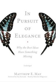 In Pursuit of Elegance: Why the Best Ideas Have Something Missing (Library Edition)