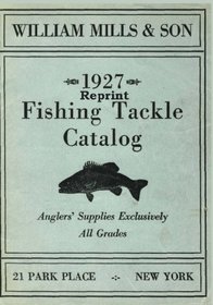 William Mills & Son 1927 Reprint Fishing Tackle Catalog