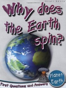 Planet Earth: Why Does the Earth Spin? (First Questions and Answers)