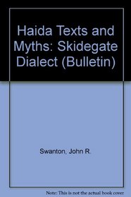 Haida Texts and Myths: Skidegate Dialect (Bulletin)