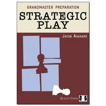 Grandmaster Preparation - Strategic Play. Hardcover