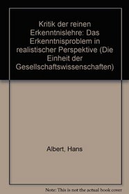 Kritik der reinen Erkenntnislehre: Das Erkenntnisproblem in realistischer Perspektive (Die Einheit der Gesellschaftswissenschaften) (German Edition)