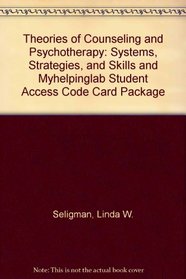 Theories of Counseling and Psychotherapy: Systems, Strategies, and Skills and MyHelpingLab with Pearson eText Student Access Code Card Package (3rd Edition)