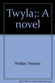 Twyla;: A novel