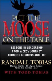 Put the Moose on the Table: Lessons in Leadership from a Ceo's Journey Through Business and Life