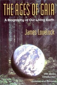 The Ages of Gaia: A Biography of Our Living Earth (Commonwealth Fund Book Program (Series).)