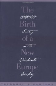 The Birth of a New Europe: State and Society in the Nineteenth Century