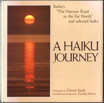 Haiku Journey: Basho's the Narrow Road to the Far North and Selected Haiku