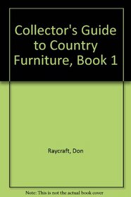 Collector's Guide to Country Furniture, Book 1 (Collector's Guide to Country Furniture)