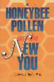 Honeybee Pollen and the New You
