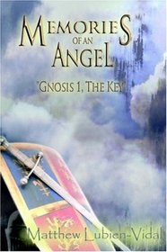 Memories of an Angel: Gnosis 1, the Key
