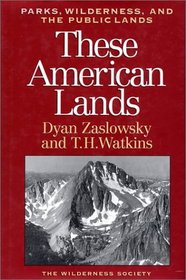 These American Lands: Parks, Wilderness, and the Public Lands