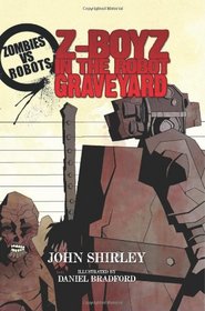 Z-Boyz in the Robot Graveyard (Zombies Vs Robots)