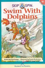Skip & Spin Swim with Dolphins (Skip & Spin) (Hooked on Phonics, Bk 18)