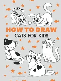 Anyone Can Draw Cats: Easy Step-by-Step Drawing Tutorial for Kids, Teens, and Beginners How to Learn to Draw Cats Book 1 (Aspiring artist's guide)