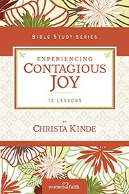 Experiencing Contagious Joy (Women of Faith Study Guide Series)