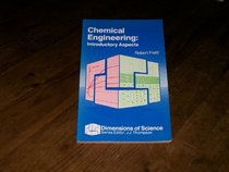Chemical Engineering: Introductory Aspects (Dimensions of Science)