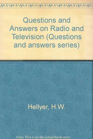 Questions and Answers on Radio and Television