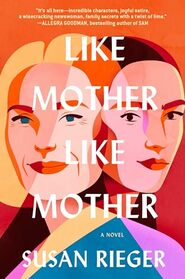 Like Mother, Like Mother: A Novel