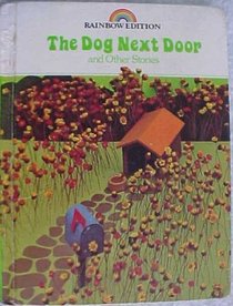 The Dog Next Door and Other Stories Reading 720 Rainbow Edition Level 7