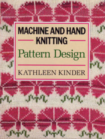 Machine and Hand Knitting: Pattern Design