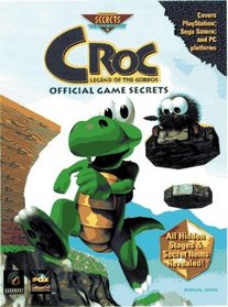 Croc: Legend of the Gobbos : Official Game Secrets (Secrets of the Games Series.)