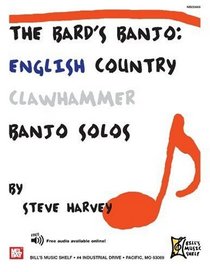 The Bard's Banjo: English Country Clawhammer Solos (Bill's Music Shelf)