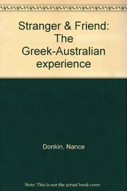 Stranger & friend: The Greek-Australian experience