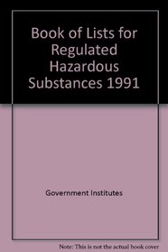 Book of Lists for Regulated Hazardous Substances, 1991