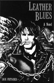 Leather Blues: The Adventures of Denny Sargent, a Novel